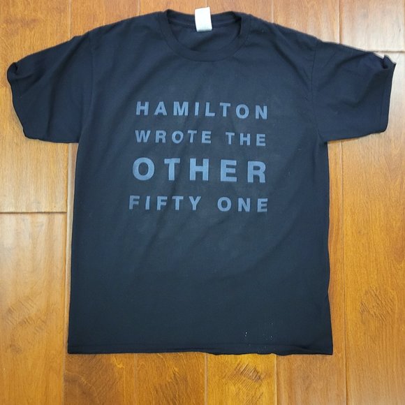 HAMILTON THE MUSICAL - HAMILTON WROTE THE OTHER 51 -BLACK TSHIRT - Picture 2 of 4